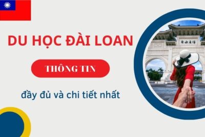 Du Học Đài Loan Năm 2024: Điều Kiện, Chi Phí, Thủ Tục Chi Tiết Nhất