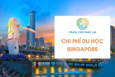 Chi Phí Du Học Singapore 2024 Hết Bao Nhiêu Tiền?