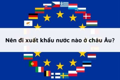 Nên Đi Xuất Khẩu Lao Động Nước Nào Ở Châu Âu Tốt Nhất?