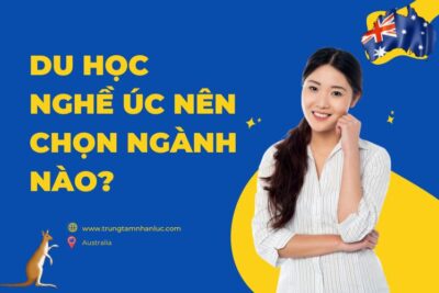 [Giải Đáp] Du Học Nghề Úc Nên Chọn Ngành Nào? 