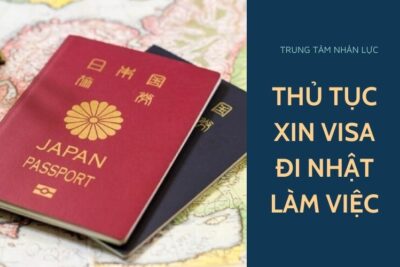 [Hướng Dẫn] Thủ Tục Xin Visa Đi Nhật Bản Làm Việc