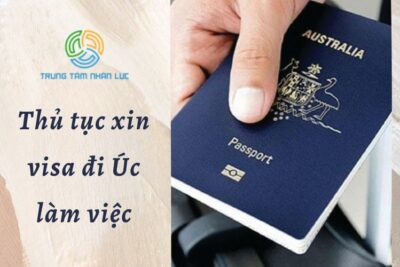 Thủ Tục Xin Visa Đi Úc Làm Việc Chi Tiết Nhất 2024