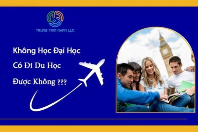 Không Học Đại Học Có Đi Du Học Được Không?