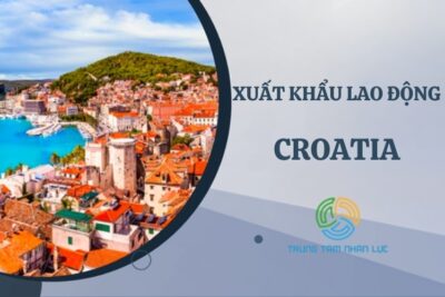 Xuất Khẩu Lao Động Croatia: Điều Kiện, Chi Phí, Mức Lương