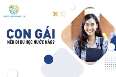 Con Gái Nên Đi Du Học Nước Nào? 8 Quốc Gia Đáng Lựa Chọn Nhất