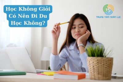 Học Không Giỏi Có Nên Đi Du Học Không?