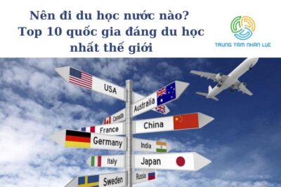 Người Việt Nam Nên Đi Du Học Nước Nào?