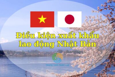 Điều Kiện Xuất Khẩu Lao Động Nhật Bản Mới Chi Tiết 2024