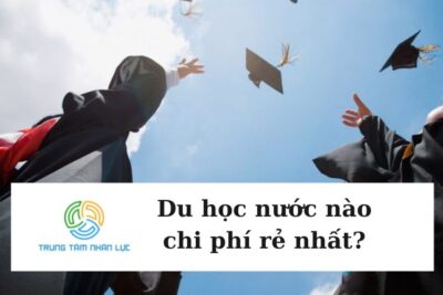 Du Học Nước Nào Chi Phí Rẻ Nhất?