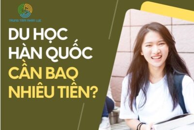 Du Học Hàn Quốc Cần Bao Nhiêu Tiền?