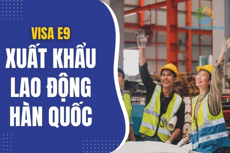 xuat khau lao dong han quoc diện e9
