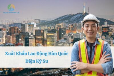 Xuất Khẩu Lao Động Hàn Quốc Diện Kỹ Sư: Cập Nhật Chi Tiết